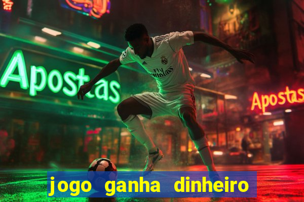 jogo ganha dinheiro de verdade pix